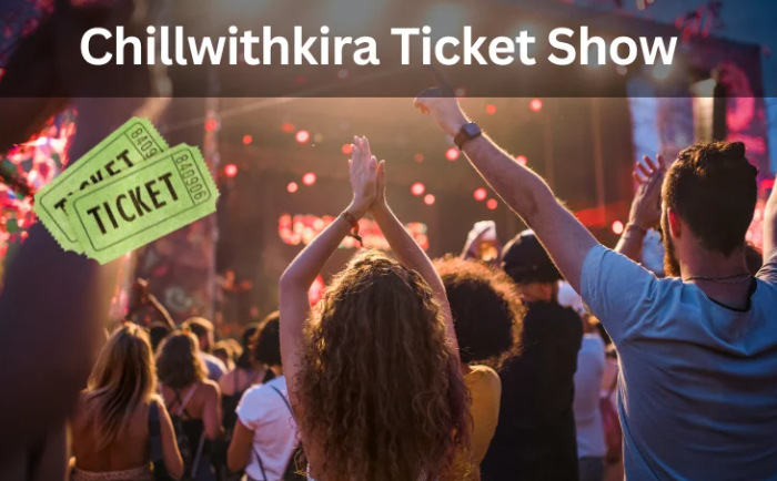 chillwithkira ticket show