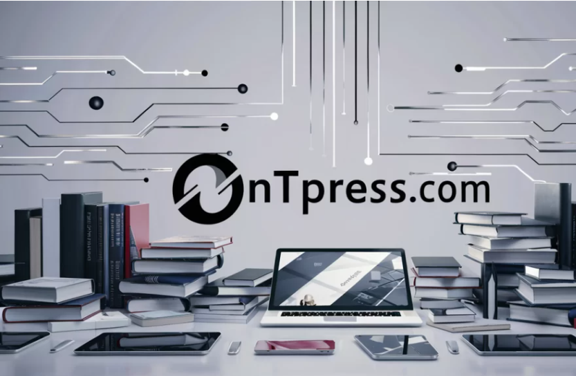 Everything You Need to Know about Ontpress.com