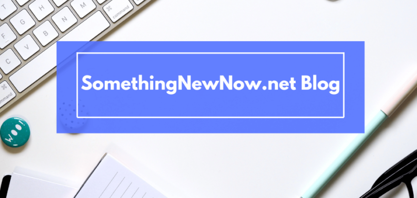 about SomethingNewNow.net Blog