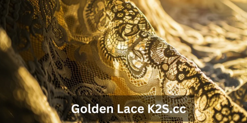 Golden Lace K2S.cc