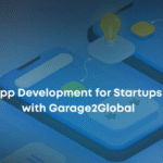 App Development for Startups with Garage2global